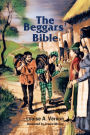 Beggars Bible: An Illustrated Historical Fiction of John Wycliffe