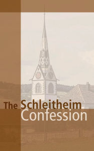 Title: Schleitheim Confession, Author: John Howard Yoder