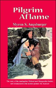 Title: Pilgrim Aflame, Author: Myron S. Augsburger