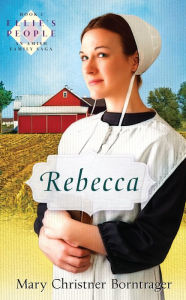 Title: Rebecca, Author: Mary Christner Borntrager