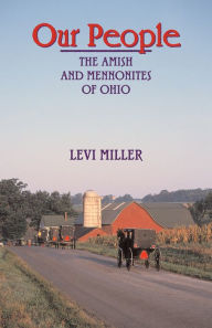 Title: Our People: The Amish and Mennonites in Ohio, Author: Levi Miller