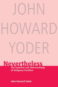 Title: Nevertheless, Author: John Howard Yoder