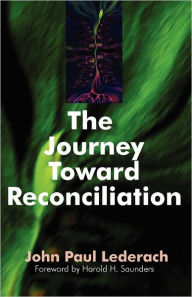 Title: The Journey Toward Reconciliation, Author: John Paul Lederach