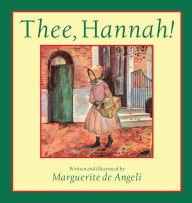 Title: Thee Hannah, Author: Marguerite de Angeli