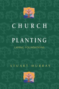 Title: Church Planting: Laying Foundations, Author: Stuart Murray