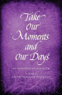 Take Our Moments and Our Days, Volume 2