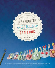 Title: Mennonite Girls Can Cook, Author: Judy Wiebe