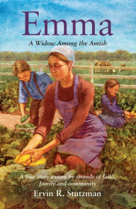 Title: Emma: A Widow Among the Amish, Author: Ervin R. Stutzman