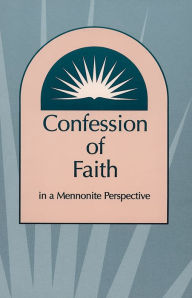 Title: Confession of Faith in a Mennonite Perspective, Author: General Board Of The General Conference Mennonite Church