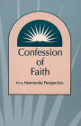 Confession of Faith in a Mennonite Perspective