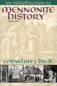 Title: An Introduction to Mennonite History, Author: Cornelius J. Dyck