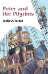 Title: Peter and the Pilgrims, Author: Louise Vernon