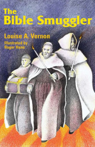 Title: The Bible Smuggler, Author: Louise Vernon