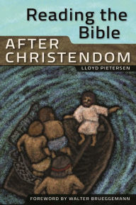 Title: Reading the Bible After Christendom, Author: Lloyd Pieterson