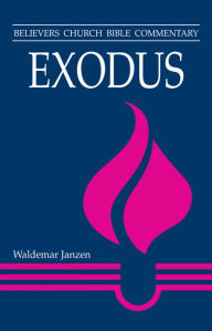 Title: Exodus: Believers Church Bible Commentary, Author: Waldemar Janzen