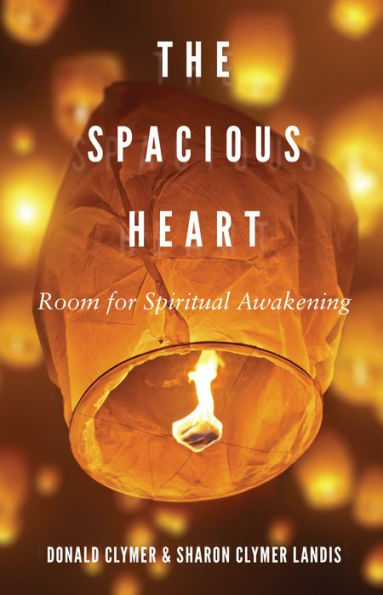 The Spacious Heart: Room for Spiritual Awakening