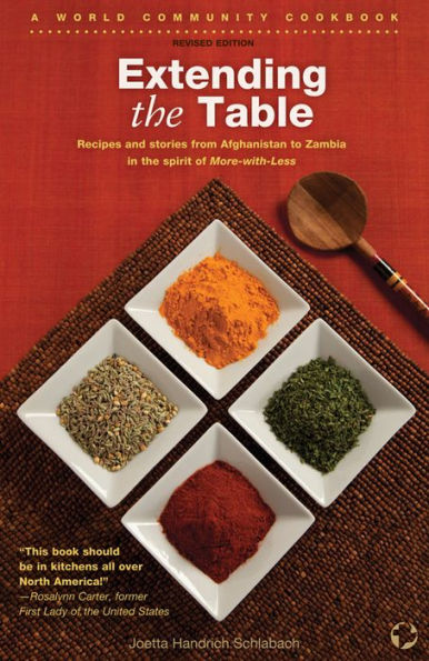 Extending the Table: Recipes and stories from Afghanistan to Zambia in the spirit of More-With-Less