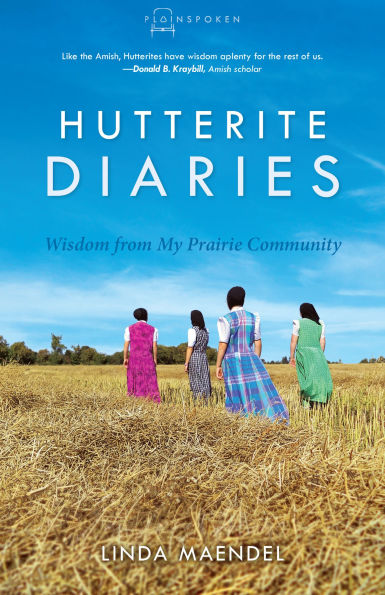 Hutterite Diaries: Wisdom from My Prairie Community