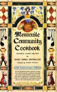 Title: Mennonite Community Cookbook: Favorite Family Recipes, Author: Mary Emma Showalter