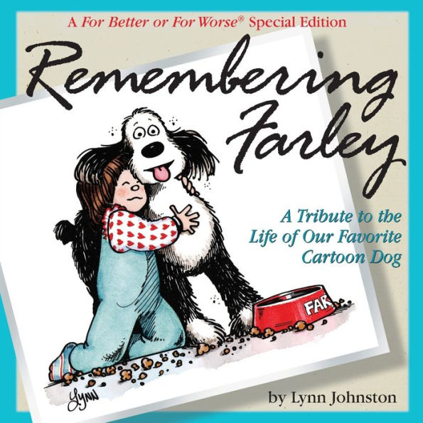 Remembering Farley: A Tribute to the Life of Our Favorite Cartoon Dog: For Better or Worse Special Edition
