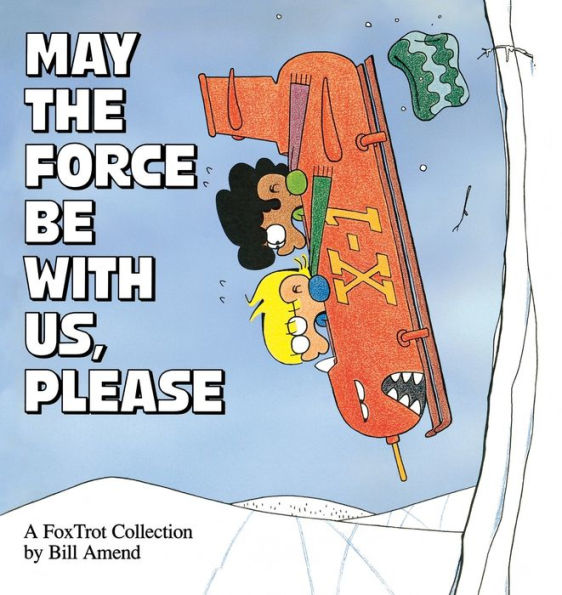 May the Force Be With Us, Please: A Fox Trot Collection