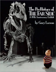 Title: The PreHistory of The Far Side: A 10th Anniversary Exhibit, Author: Gary Larson
