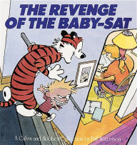 The Revenge of the Baby-Sat: A Calvin and Hobbes Collection