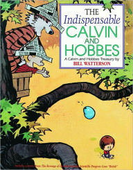 Title: The Indispensable Calvin and Hobbes: A Calvin and Hobbes Treasury, Author: Bill Watterson