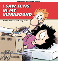 Title: I Saw Elvis in My Ultrasound: Baby Blues Scrapbook Number 7, Author: Jerry Scott