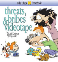 Title: Threats, Bribes and Videotape, Author: Jerry Scott