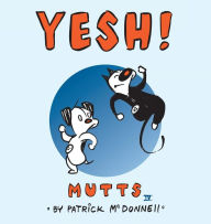 Title: Yesh! Mutts IV, Author: Patrick McDonnell