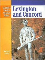 Title: Lexington and Concord: Landmark Events in American History, Author: Michael V. Uschan