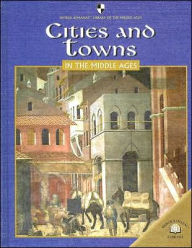 Title: Cities and Towns in the Middle Ages, Author: Mercedes Padrino Anderson