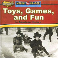 Title: Toys, Games, and Fun in American History, Author: Dana Meachen Rau