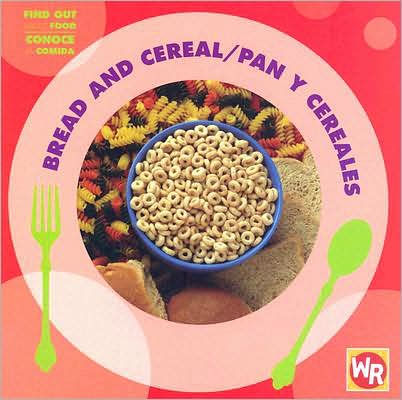 Bread and Cereal/Pan y Cereales