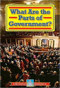 Title: What Are the Parts of Government?, Author: William David Thomas