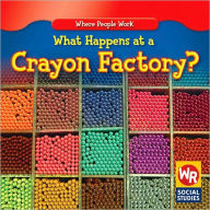 Title: What Happens at a Crayon Factory?, Author: Lisa M. Guidone