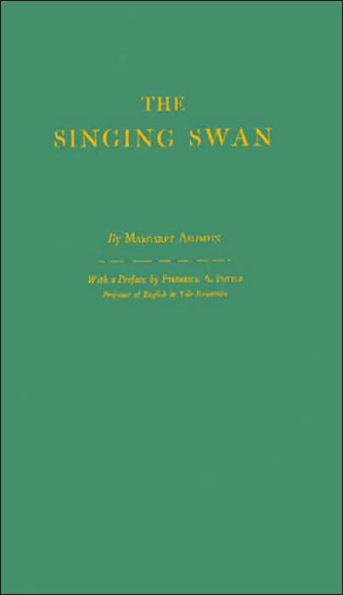 The Singing Swan: An Account of Anna Seward and Her Acquaintance with Doctor Johnson, Boswell and Others of Their Time