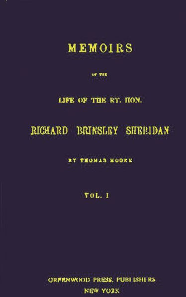 Memoirs of the Life of the Rt. Hon. Richard Brinsley Sheridan. V1