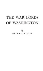Title: The War Lords of Washington, Author: Bloomsbury Academic