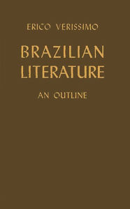 Title: Brazilian Literature: an Outline, Author: Bloomsbury Academic