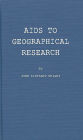 Aids to Geographical Research: Bibliographies, Periodicals, Atlases, Gazetteers, and Other Reference Books