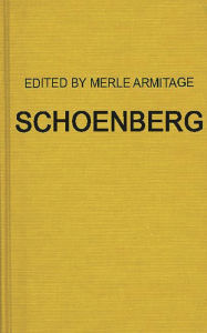 Title: Schoenberg: Articles, by Arnold Schoenberg, Erwin Stein, and others, 1929 to 1937, Author: Bloomsbury Academic