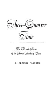 Title: Three-quarter Time: The Life and Music of the Strauss Family of Vienna, Author: Bloomsbury Academic
