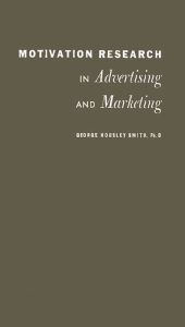 Title: Motivation Research in Advertising and Marketing, Author: Bloomsbury Academic