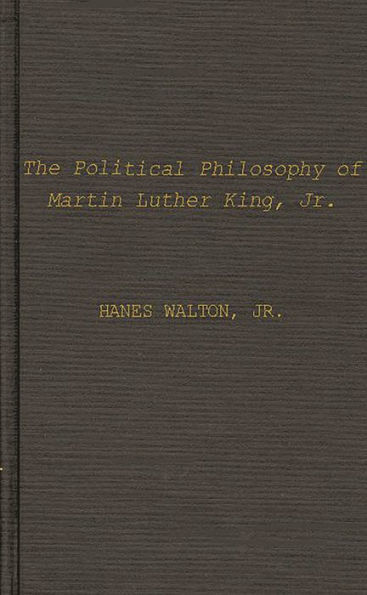 The Political Philosophy of Martin Luther King, Jr.