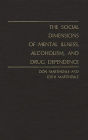 The Social Dimensions of Mental Illness, Alcoholism, and Drug Dependence