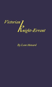 Title: Victorian Knight-Errant: A Study of the Early Literary Career of James Russell Lowe, Author: Bloomsbury Academic