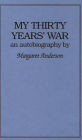 My Thirty Years' War: An Autobiography