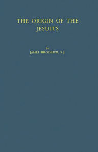 Title: The Origin of the Jesuits, Author: Bloomsbury Academic